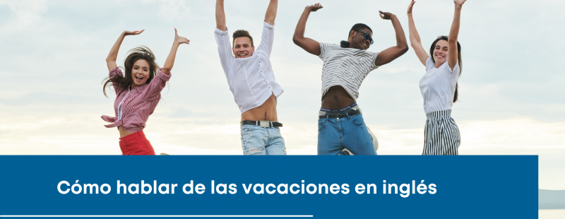 hablar vacaciones inglés